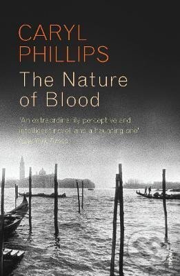 Kniha: The Nature of Blood (Caryl Phillips). , 2008 Kniha: The Nature of Blood (Caryl Phillips). , 2008