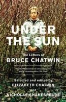 Kniha: Under The Sun (Bruce Chatwin). Vintage, 2011 Kniha: Under The Sun (Bruce Chatwin). Vintage, 2011