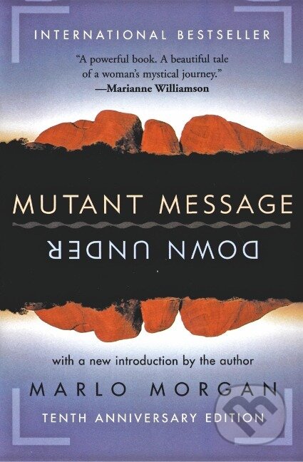 Kniha: Mutant Message Down Under (Marlo Morgan). Harper Perennial, 2004 Kniha: Mutant Message Down Under (Marlo Morgan). Harper Perennial, 2004