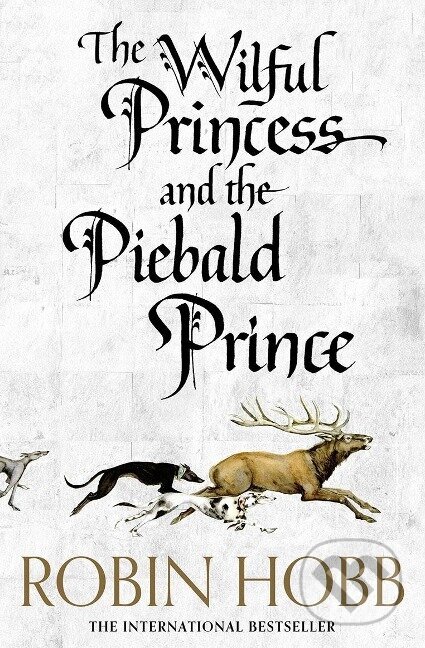 Kniha: The Wilful Princess and the Piebald Prince (Robin Hobb). HarperCollins, 2017 Kniha: The Wilful Princess and the Piebald Prince (Robin Hobb). HarperCollins, 2017
