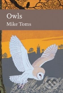 Kniha: Owls (Mike Toms). HarperCollins, 2014 Kniha: Owls (Mike Toms). HarperCollins, 2014
