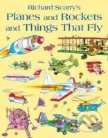 Kniha: Planes and Rockets and Things That Fly (Richard Scarry). HarperCollins, 2014 Kniha: Planes and Rockets and Things That Fly (Richard Scarry). HarperCollins, 2014