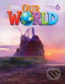 Kniha: Our World 6 Student's Book with Student's CD-ROM (Kate Cory-Wright). National Geographic Learning, 2013 Kniha: Our World 6 Student's Book with Student's CD-ROM (Kate Cory-Wright). National Geographic Learning, 2013