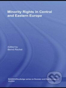 Kniha: Minority Rights in Central and Eastern Europe (Bernd Rechel). Routledge, 2010 Kniha: Minority Rights in Central and Eastern Europe (Bernd Rechel). Routledge, 2010