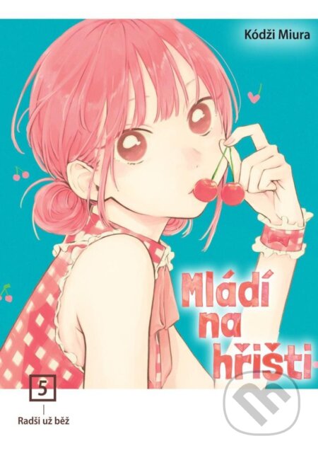 Kniha: Mládí na hřišti 5 - Radši už běž (Kódži Miura). Crew, 2024 Kniha: Mládí na hřišti 5 - Radši už běž (Kódži Miura). Crew, 2024