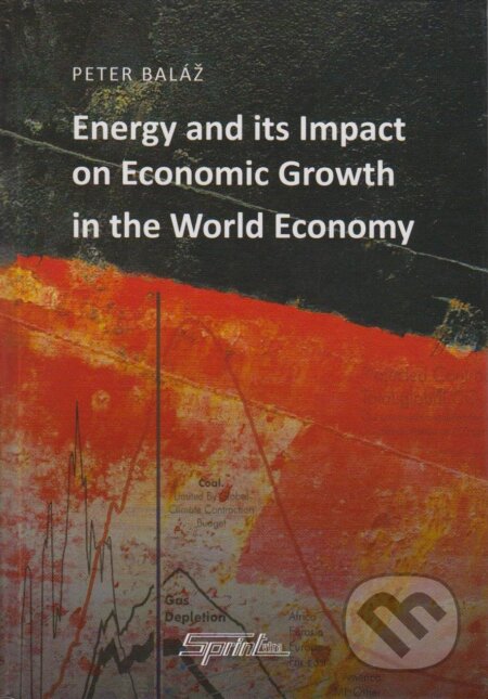 Kniha: Energy and its impact on economics growth in the world economy (Peter Baláž). , 2008 Kniha: Energy and its impact on economics growth in the world economy (Peter Baláž). , 2008
