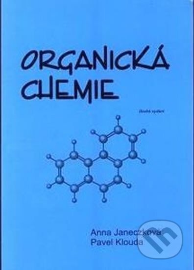 Kniha: Organická chemie (Anna Janeczková a Pavel Klouda). Pavel Klouda, 2020 Kniha: Organická chemie (Anna Janeczková a Pavel Klouda). Pavel Klouda, 2020