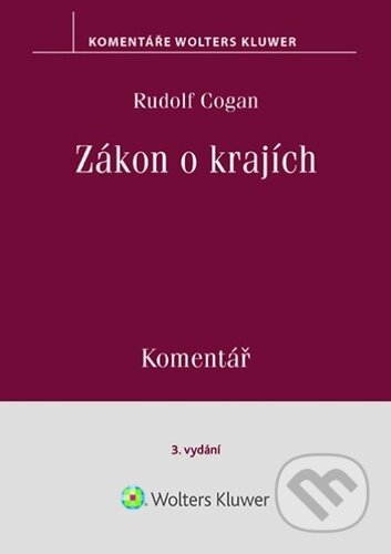Kniha: Zákon o krajích - Komentář (Rudolf Cogan). Wolters Kluwer ČR, 2024 Kniha: Zákon o krajích - Komentář (Rudolf Cogan). Wolters Kluwer ČR, 2024