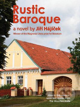 Kniha: Rustic Baroque (Jiří Hájíček). Host, 2012 Kniha: Rustic Baroque (Jiří Hájíček). Host, 2012