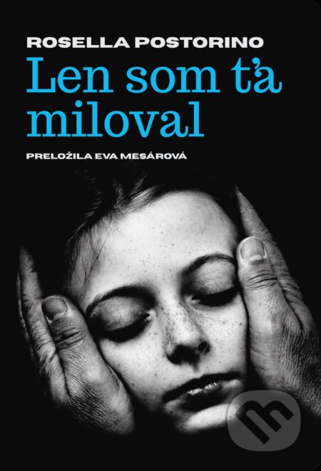 Kniha: Len som ťa miloval (Rosella Postorino). Literárna bašta, 2024 Kniha: Len som ťa miloval (Rosella Postorino). Literárna bašta, 2024