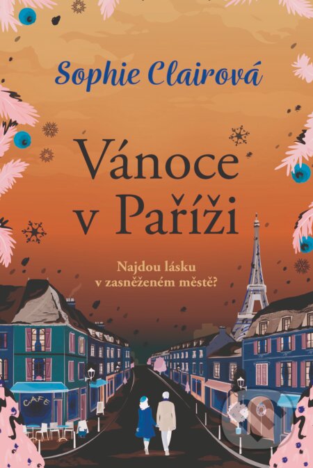 Kniha: Vánoce v Paříži (Sophie Claire). Fortuna Libri ČR, 2024 Kniha: Vánoce v Paříži (Sophie Claire). Fortuna Libri ČR, 2024