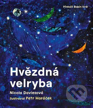Kniha: Hvězdná Velryba (Nicola Davies). Malvern, 2024 Kniha: Hvězdná Velryba (Nicola Davies). Malvern, 2024