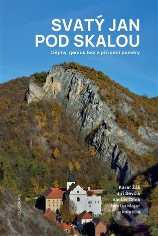 Kniha: Svatý Jan pod Skalou (Václav Cílek). Dokořán, 2024 Kniha: Svatý Jan pod Skalou (Václav Cílek). Dokořán, 2024