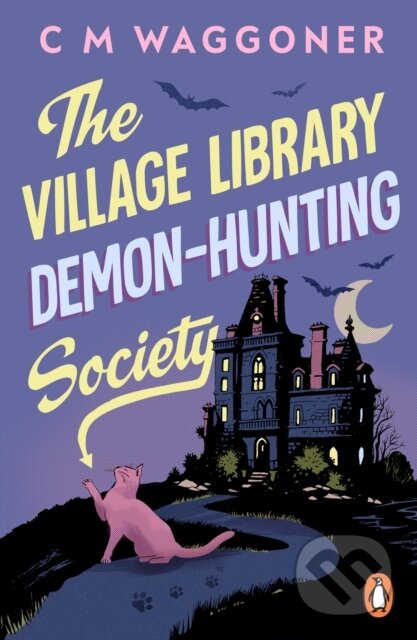 Kniha: The Village Library Demon Hunting Society (C.M. Waggoner). Cornerstone, 2024 Kniha: The Village Library Demon Hunting Society (C.M. Waggoner). Cornerstone, 2024