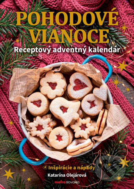 Kniha: Pohodové Vianoce (Katarína Olejárová). MAFRA Slovakia, 2024 Kniha: Pohodové Vianoce (Katarína Olejárová). MAFRA Slovakia, 2024