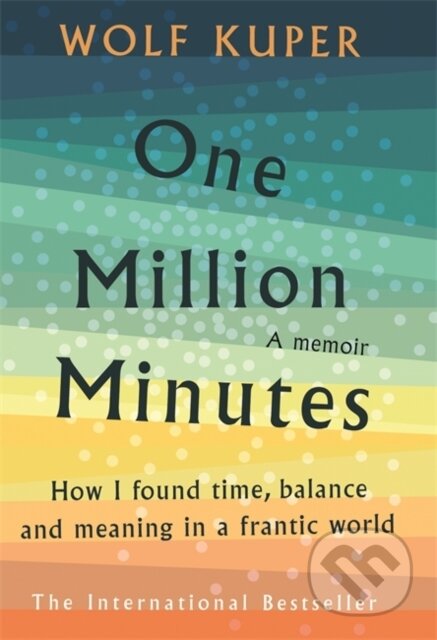 Kniha: One Million Minutes (Wolf Kuper). Lagom, 2024 Kniha: One Million Minutes (Wolf Kuper). Lagom, 2024