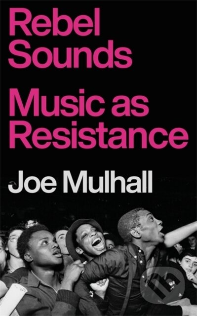 Kniha: Rebel Sounds (Joe Mulhall). Footnote Press Ltd, 2024 Kniha: Rebel Sounds (Joe Mulhall). Footnote Press Ltd, 2024