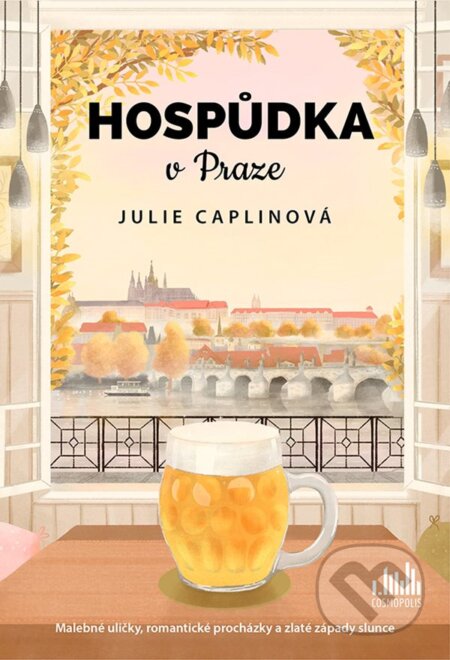 Kniha: Hospůdka v Praze (Julie Caplin). Cosmopolis, 2024 Kniha: Hospůdka v Praze (Julie Caplin). Cosmopolis, 2024