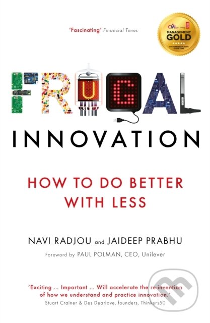 Kniha: Frugal Innovation (Navi Radjou a Jaideep Prabhu). Economist Books, 2016 Kniha: Frugal Innovation (Navi Radjou a Jaideep Prabhu). Economist Books, 2016