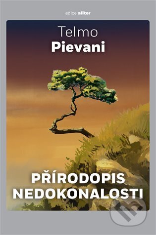 Kniha: Přírodopis nedokonalosti (Telmo Pievani). Argo, 2024 Kniha: Přírodopis nedokonalosti (Telmo Pievani). Argo, 2024