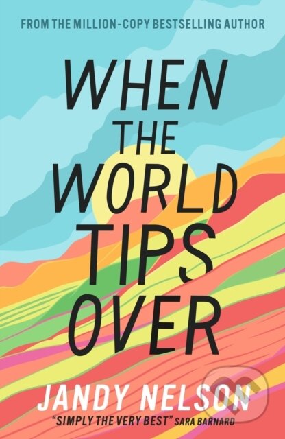 Kniha: When the World Tips Over (Jandy Nelson). Walker books, 2024 Kniha: When the World Tips Over (Jandy Nelson). Walker books, 2024