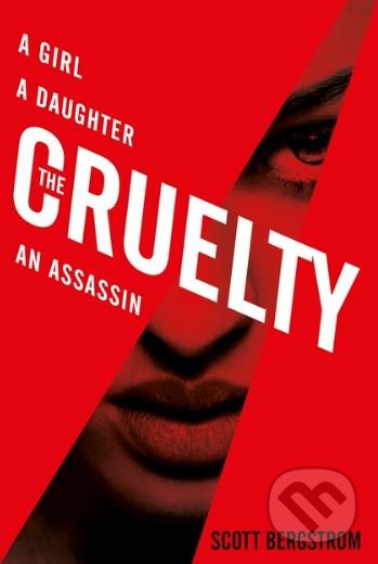 Kniha: The Cruelty (Scott Bergstrom). Walker books, 2017 Kniha: The Cruelty (Scott Bergstrom). Walker books, 2017