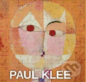 Kniha: Paul Klee (Hajo Düchting). Könemann, Slovart, Slovart CZ, Prior Media, Retail World, 2017 Kniha: Paul Klee (Hajo Düchting). Könemann, Slovart, Slovart CZ, Prior Media, Retail World, 2017
