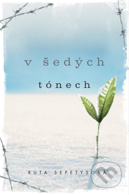 Kniha: V šedých tónech (Ruta Sepetys). CooBoo CZ, 2017 Kniha: V šedých tónech (Ruta Sepetys). CooBoo CZ, 2017