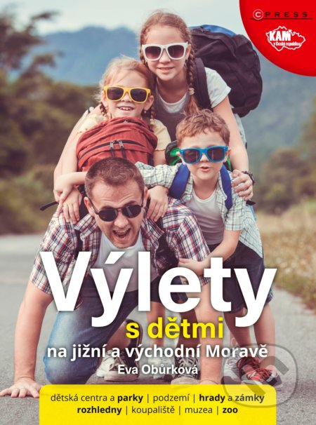 Kniha: Výlety s dětmi na jižní a východní Moravě (Eva Obůrková). CPRESS, 2017 Kniha: Výlety s dětmi na jižní a východní Moravě (Eva Obůrková). CPRESS, 2017