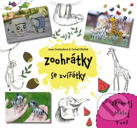 Kniha: Zoohrátky se zvířátky (Jana Svobodová). CPRESS, 2017 Kniha: Zoohrátky se zvířátky (Jana Svobodová). CPRESS, 2017