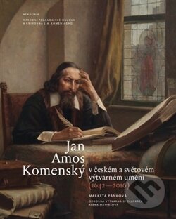 Kniha: Jan Amos Komenský v českém a světovém výtvarném umění (1642-2016) (Alena Matyášová a Markéta Pánková). Academia, 2017 Kniha: Jan Amos Komenský v českém a světovém výtvarném umění (1642-2016) (Alena Matyášová a Markéta Pánková). Academia, 2017