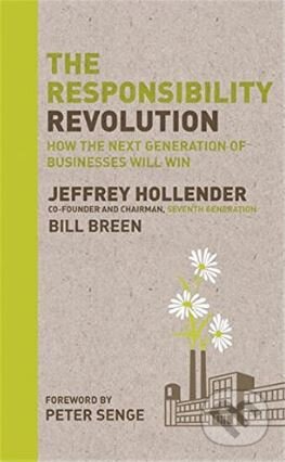 Kniha: The Responsibility Revolution (Bill Breen a Jeffrey Hollender). John Wiley & Sons, 2010 Kniha: The Responsibility Revolution (Bill Breen a Jeffrey Hollender). John Wiley & Sons, 2010