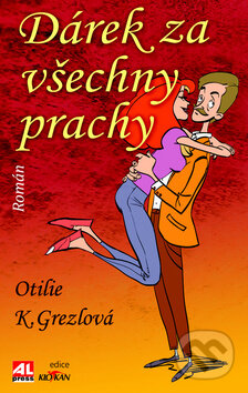 Kniha: Dárek za všechny prachy (Otilie K. Grezlová). Alpress, 2017 Kniha: Dárek za všechny prachy (Otilie K. Grezlová). Alpress, 2017