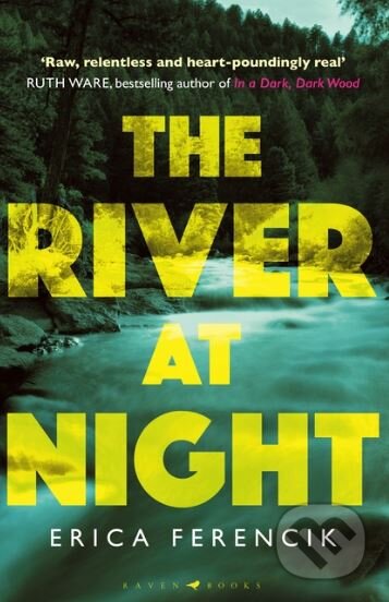 Kniha: The River at Night (Erica Ferencik). Bloomsbury, 2017 Kniha: The River at Night (Erica Ferencik). Bloomsbury, 2017