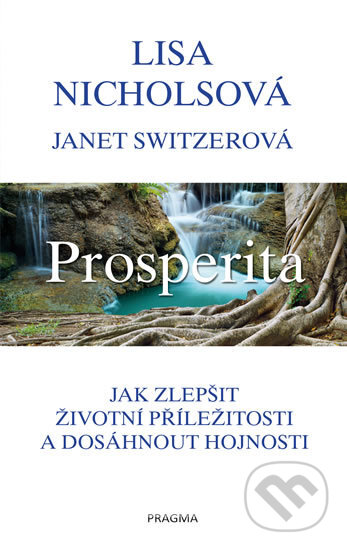 Kniha: Prosperita (Janet Switzer, Lisa a Nichols). Esence, 2017 Kniha: Prosperita (Janet Switzer, Lisa a Nichols). Esence, 2017