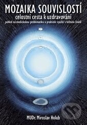 Kniha: Mozaika souvislostí (Miroslav Holub). GEUM, 2017 Kniha: Mozaika souvislostí (Miroslav Holub). GEUM, 2017