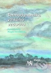 Kniha: Termodynamika vlhkého vzduchu (Pavel Šafařík a Magda Vestfálová). ČVUT, 2016 Kniha: Termodynamika vlhkého vzduchu (Pavel Šafařík a Magda Vestfálová). ČVUT, 2016