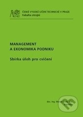 Kniha: Management a ekonomika podniku (Martin Zralý). ČVUT, 2016 Kniha: Management a ekonomika podniku (Martin Zralý). ČVUT, 2016