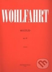 Kniha: 60 etud op. 45 (Franz Wohlfahrt). Bärenreiter Praha, 2009 Kniha: 60 etud op. 45 (Franz Wohlfahrt). Bärenreiter Praha, 2009