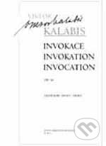 Kniha: Invokace op. 90 (Viktor Kalabis). Bärenreiter Praha, 2009 Kniha: Invokace op. 90 (Viktor Kalabis). Bärenreiter Praha, 2009