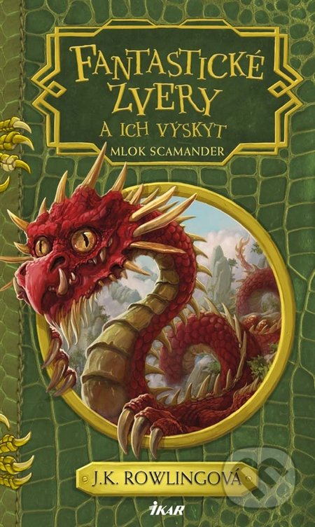 Kniha: Fantastické zvery a ich výskyt (J.K. Rowling). Ikar, 2017 Kniha: Fantastické zvery a ich výskyt (J.K. Rowling). Ikar, 2017