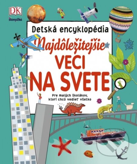 Kniha: Najdôležitejšie veci na svete (Stonožka). Stonožka, 2017 Kniha: Najdôležitejšie veci na svete (Stonožka). Stonožka, 2017