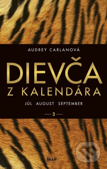 Kniha: Dievča z kalendára 3 (Audrey Carlan). Ikar, 2017 Kniha: Dievča z kalendára 3 (Audrey Carlan). Ikar, 2017