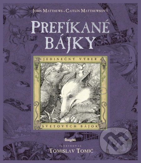 Kniha: Prefíkané bájky (Caitlín Matthews a John Matthews). Ikar, 2017 Kniha: Prefíkané bájky (Caitlín Matthews a John Matthews). Ikar, 2017