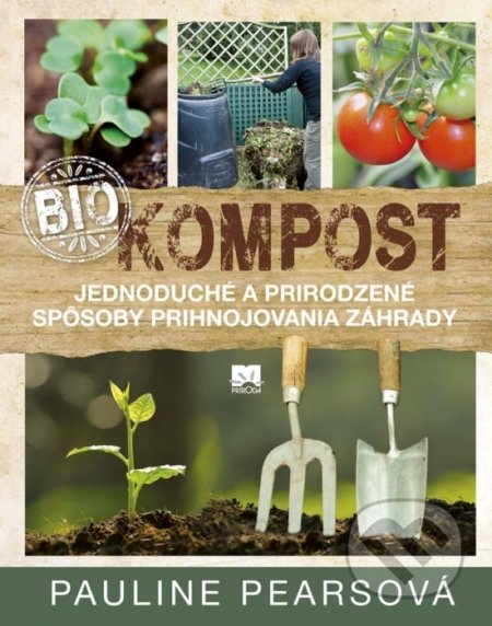 Kniha: Biokompost (Pauline Pears). Príroda, 2017 Kniha: Biokompost (Pauline Pears). Príroda, 2017