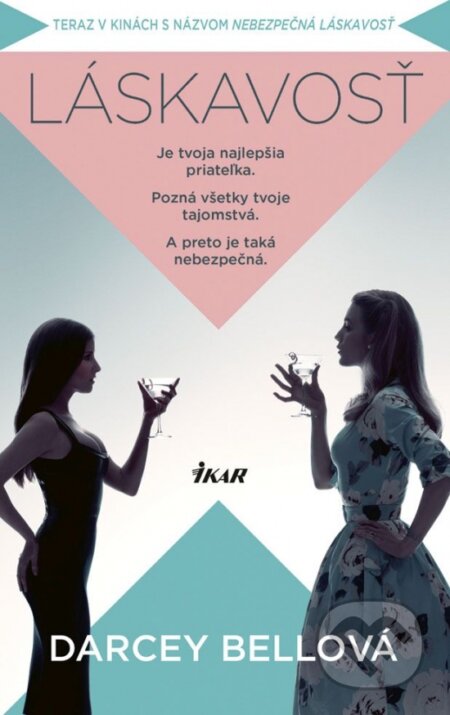 Kniha: Láskavosť (Darcey Bell). Ikar, 2017 Kniha: Láskavosť (Darcey Bell). Ikar, 2017
