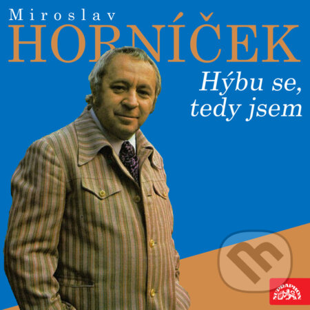 Audiokniha: Hýbu se, tedy jsem (Miroslav Horníček). Supraphon, 2017 Audiokniha: Hýbu se, tedy jsem (Miroslav Horníček). Supraphon, 2017