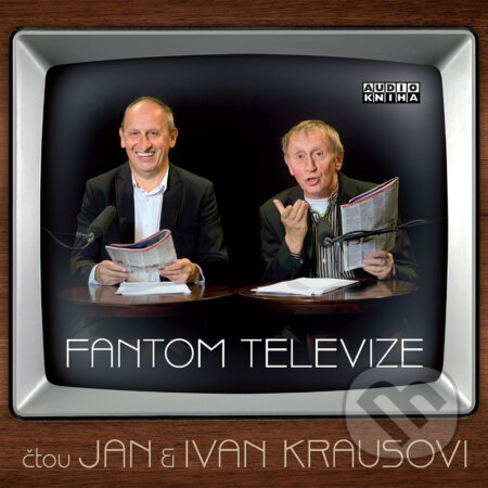 Audiokniha: Fantom televize (Ivan Kraus). Fonia, 2017 Audiokniha: Fantom televize (Ivan Kraus). Fonia, 2017