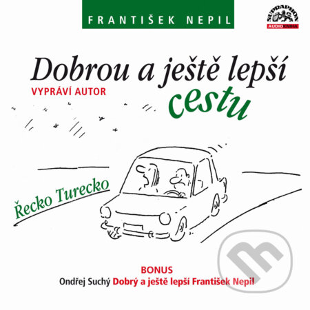 Audiokniha: Dobrou a ještě lepší cestu (František Nepil a Ondřej Suchý). Supraphon, 2017 Audiokniha: Dobrou a ještě lepší cestu (František Nepil a Ondřej Suchý). Supraphon, 2017