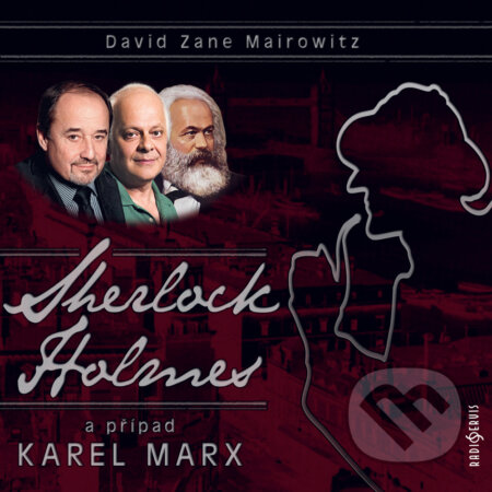 Audiokniha: Sherlock Holmes a případ Karel Marx (David Zane Mairowitz). Radioservis, 2017 Audiokniha: Sherlock Holmes a případ Karel Marx (David Zane Mairowitz). Radioservis, 2017